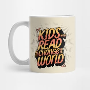 Kids Who Read Will Change The World Mug